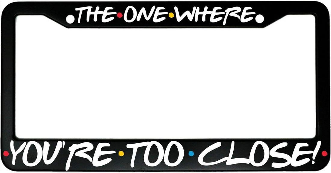 FRIENDS THEMED LICENSE FRAME